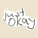 Just Okay Sticker